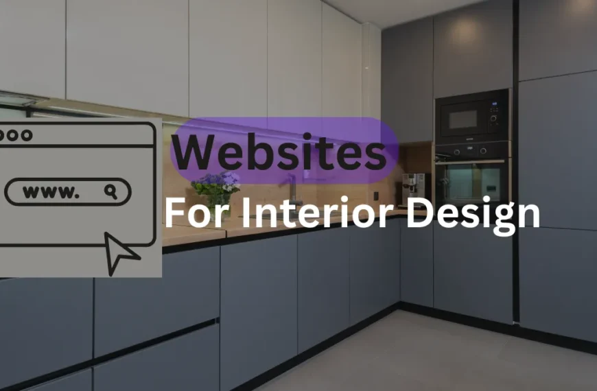 Best Websites for Home Decoration and Interior Design Ideas